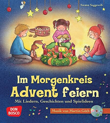 Im Morgenkreis Advent feiern, m. Audio-CD: Mit Liedern, Geschichten und Spielideen (Lieder, Geschichten und Spielideen für den Morgenkreis)