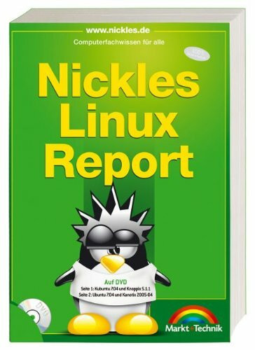 Nickles Linux-Report (inkl. DVD): Auf DVD: Kubuntu 7.04, Knoppix 5.1.1, Ubuntu 7.04 und Kanotix 2005-04 (Computerfachwissen für alle)