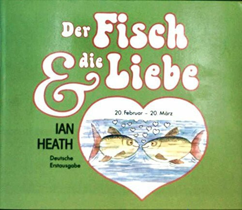 Der Fisch und die Liebe (Knaur Taschenbücher. Präsentbücher)