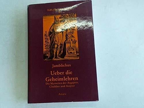 Ueber die Geheimlehren. Die Mysterien der Aegypter, Chaldäer und Assyrer (Bibliotheca Hermetica, II)