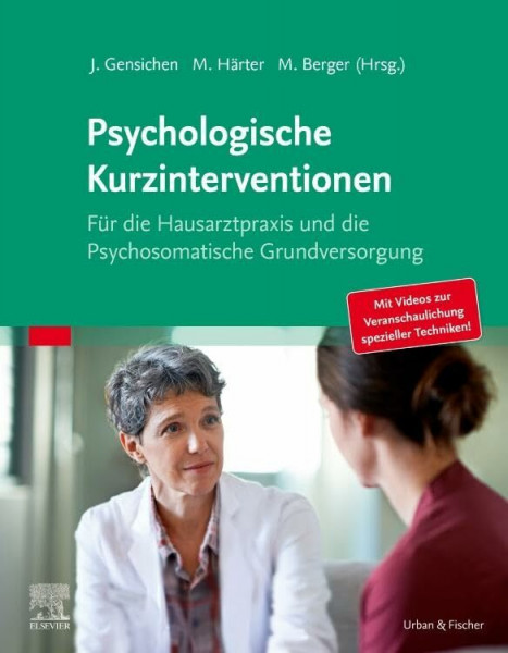 Psychologische Kurzinterventionen: Für die Hausarztpraxis und die Psychosomatische Grundversorgung