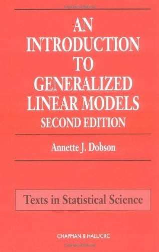 An Introduction to Generalised Linear Models (Texts in Statistical Science)