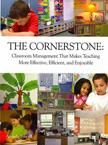 The Cornerstone: Classroom Management That Makes Teaching More Effective, Efficient, and Enjoyable