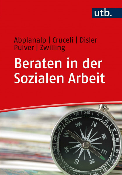 Beraten in der Sozialen Arbeit: Eine Verortung zentraler Beratungsanforderungen