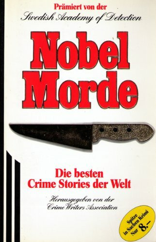 Nobel Morde. Die besten Crime Stories der Welt.