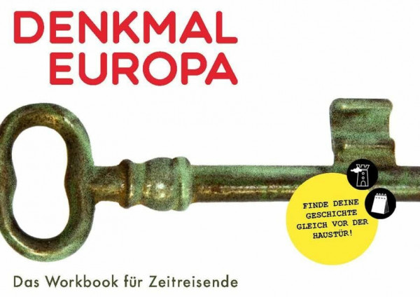 DENKMAL EUROPA: Das Workbook für Zeitreisende