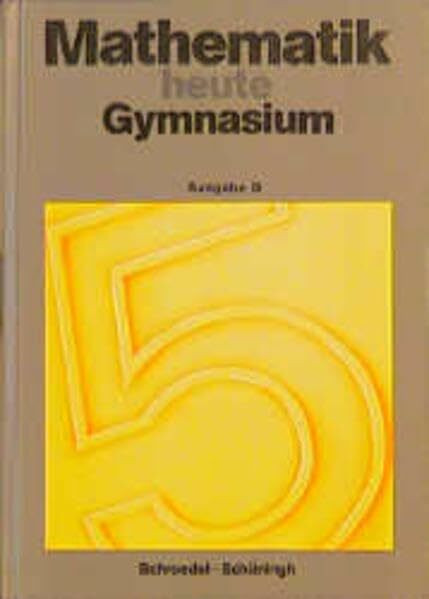 Mathematik heute, Ausgabe D, Gymnasium Rheinland-Pfalz und Thüringen, 5. Schuljahr: Schülerband 5 (Mathematik heute - Gymnasium)