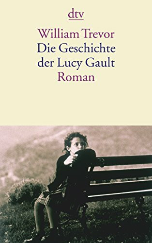 Die Geschichte der Lucy Gault: Roman