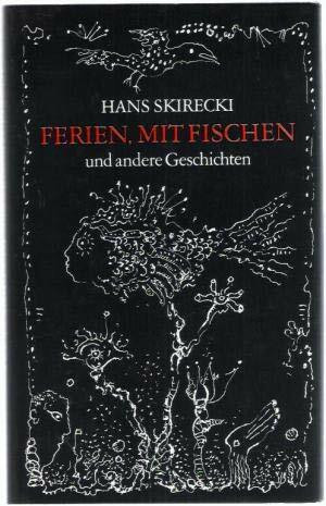 Ferien, mit Fischen und andere Geschichten. [Unbound] Skirecki, Hans