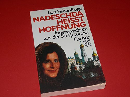 Nadeschda heisst Hoffnung: Innenansichten aus der Sowjetunion