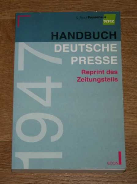 Handbuch Deutsche Presse 1947: Reprint des Zeitungsteils