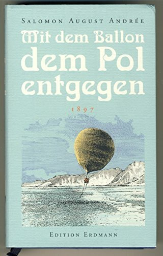 Mit dem Ballon dem Pol entgegen. 1897.