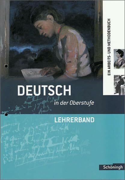 Deutsch in der Oberstufe: Lehrer- und Materialienband