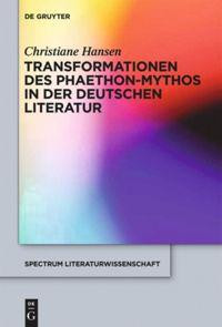 Transformationen des Phaethon-Mythos in der deutschen Literatur