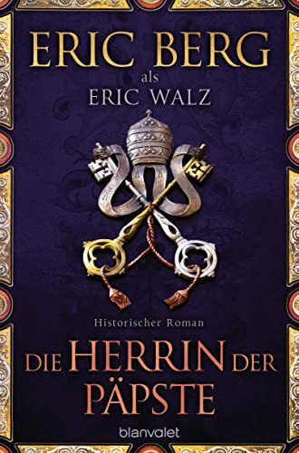 Die Herrin der Päpste: Historischer Roman
