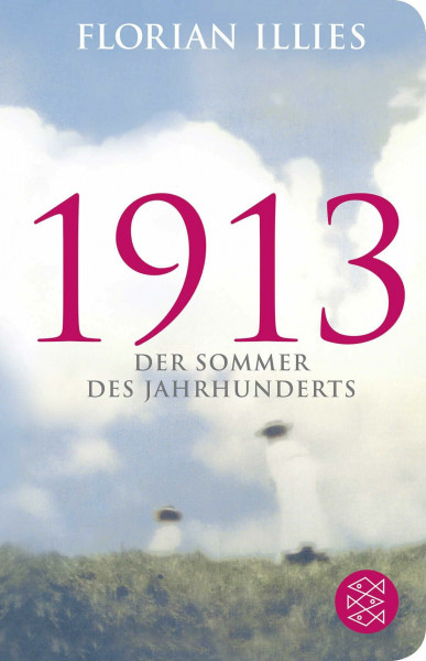 1913: Der Sommer des Jahrhunderts | Geschenkausgabe im Miniformat (Fischer Taschenbibliothek)