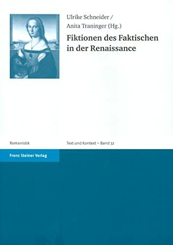 Fiktionen des Faktischen in der Renaissance (Text und Kontext, Band 32)