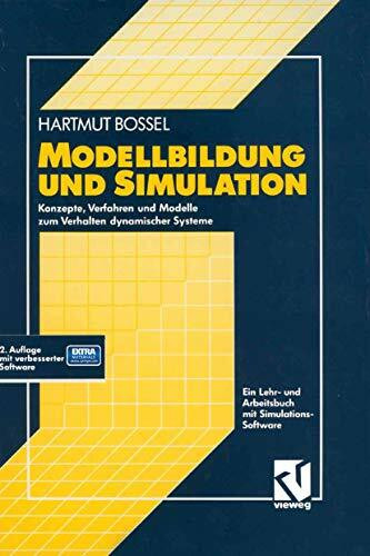 Modellbildung und Simulation: Konzepte, Verfahren und Modelle zum Verhalten dynamischer Systeme. Ein Lehr- und Arbeitsbuch