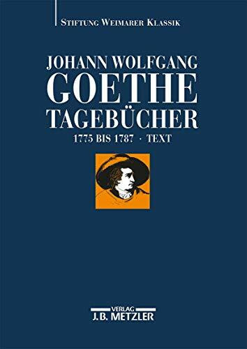 Tagebücher, 10 Bde. in 20 Tl.-Bdn., Bd.1/1, 1775-1787, Text: Band I,1 Text (1775–1787)