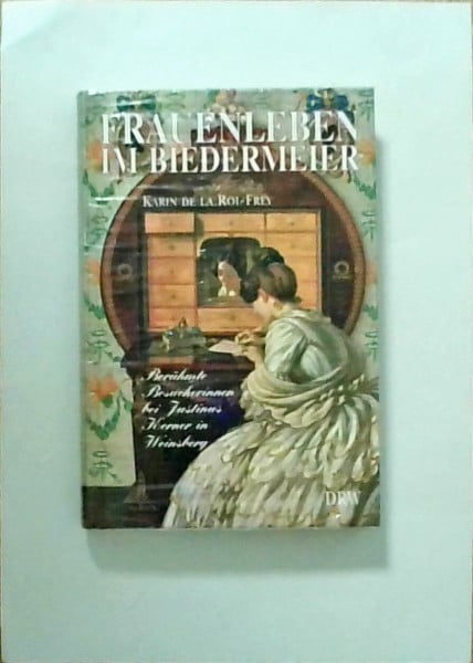 Frauenleben im Biedermeier: Berühmte Besucherinnen bei Justinus Kerner in Weinsberg