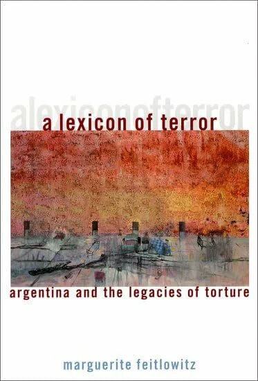 Oxford University Press, U.S.A. A Lexicon Of Terror, Argentina And The Legacies Of Torture (Oxford World's Classics)