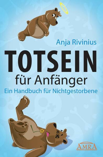 Totsein für Anfänger. Ein Handbuch für Nichtgestorbene