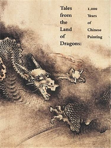 TALES FROM THE LAND OF DRA: 1,000 Years of Chinese Painting (MFA PUBLICATION)