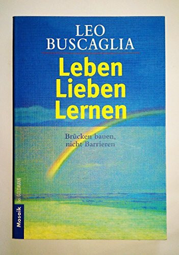 Leben - lieben - lernen: Brücken bauen - nicht Barrieren