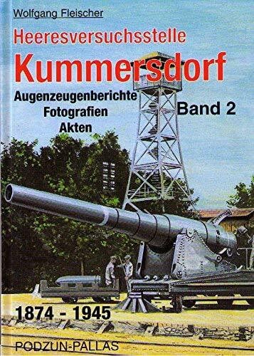 Die Heeresversuchsstelle Kummersdorf, Bd.2, Augenzeugenberichte, Fotografien, Akten