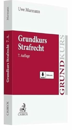 Grundkurs Strafrecht: Allgemeiner Teil, Tötungsdelikte, Körperverletzungsdelikte