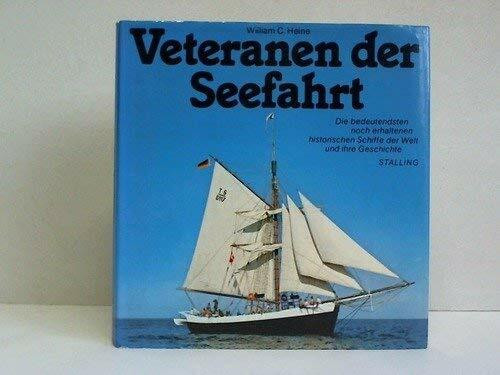 Veteranen der Seefahrt - Die bedeutesten noch erhaltenen historischen Schiffe der Welt und ihre Geschichte