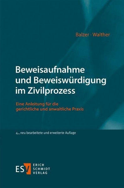 Beweisaufnahme und Beweiswürdigung im Zivilprozess