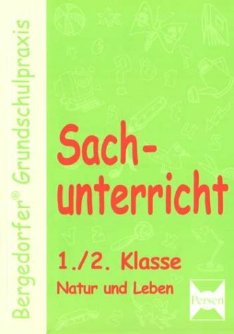 Sachunterricht 1./2. Schuljahr. Natur und Leben