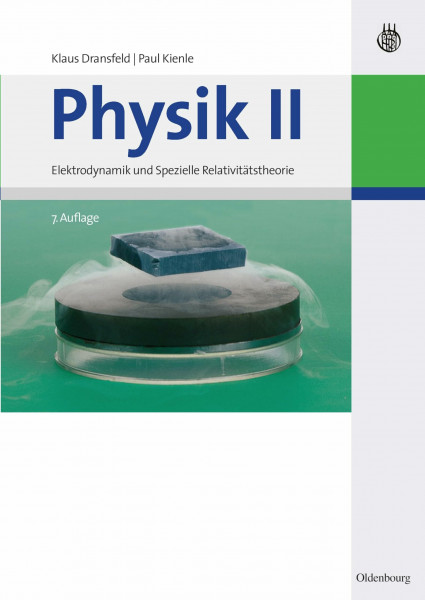 Physik, II: Elektrodynamik und Spezielle Relativitätstheorie