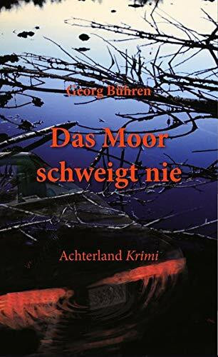 Das Moor schweigt nie (Achterland-Krimi)