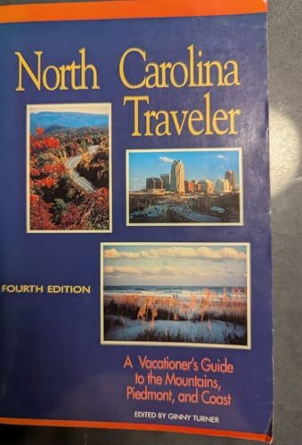 North Carolina Traveler: A Vacationer's Guide to the Mountains, Piedmont and Coast