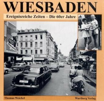 Wiesbaden, Ereignisreiche Zeiten - Die 60er Jahre