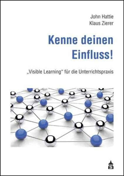 Kenne deinen Einfluss!: "Visible Learning" für die Unterrichtspraxis