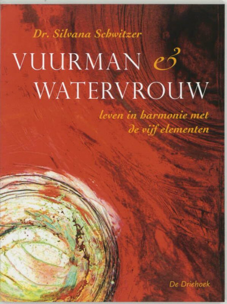 Vuurman en watervrouw: leven in harmonie met de vijf elementen