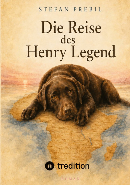 Die Reise des Henry Legend: Eine Geschichte über Aufbruch, Treue und das was bleibt.