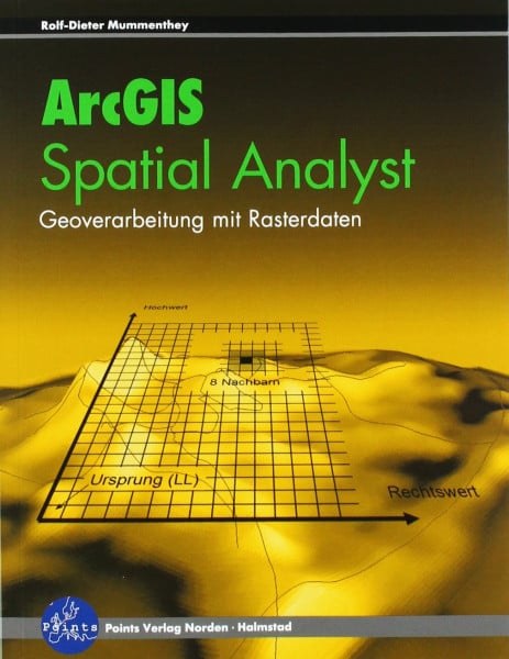 ArcGIS Spatial Analyst: Geoverarbeitung mit Rasterdaten