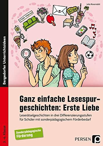 Ganz einfache Lesespurgeschichten: Erste Liebe: Leserätselgeschichten in drei Differenzierungsstuf en f. Schüler m. sonderpädagogischem Förderbedarf ... Förderbedarf (3. bis 6. Klasse)