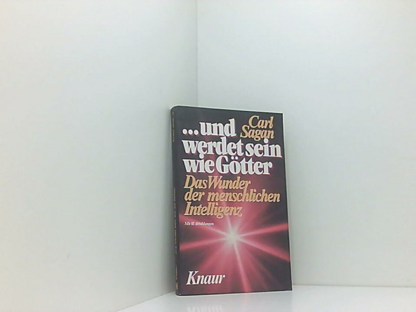 ... und werdet sein wie Götter: Das Wunder der menschlichen Intelligenz (Knaur Taschenbücher. Sachbücher)