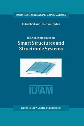 IUTAM Symposium on Smart Structures and Structronic Systems: Proceedings of the IUTAM Symposium held in Magdeburg, Germany, 26–29 September 2000 (Solid Mechanics and Its Applications, 89, Band 89)
