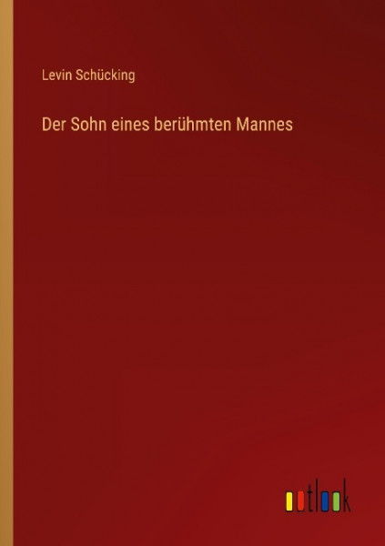 Der Sohn eines berühmten Mannes