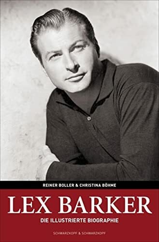 Lex Barker: Der Bildband zum legendären Star / Broschierte Sonderausgabe: Der Bildband zum legendären Star / Broschierte Sonderausgabe. Illustrierte Biographie
