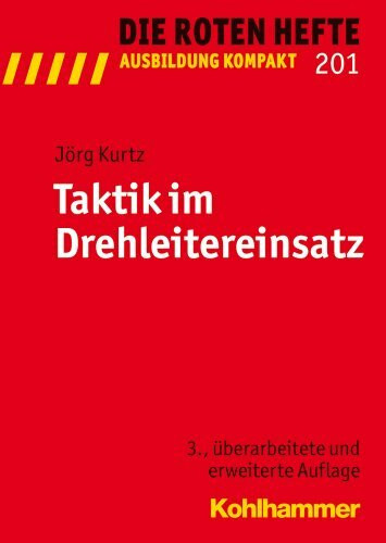 Taktik im Drehleitereinsatz (Die Roten Hefte/Ausbildung kompakt, 201, Band 201)