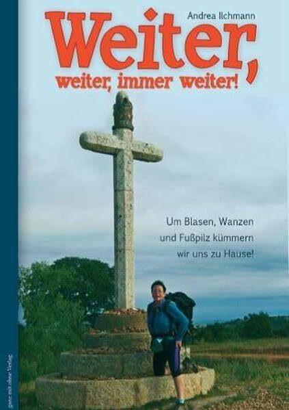 Weiter, weiter, immer weiter!: Um Blasen, Wanzen und Fußpilz kümmern wir uns zu Hause