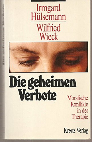 Die geheimen Verbote. Moralische Konflikte in der Therapie