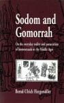 Sodom und Gomorrha. Zur Alltagswirklichkeit und Verfolgung Homosexueller im Mittelalter